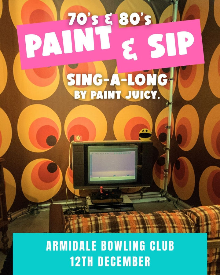 70s & 80s PAINT AND SIP SINGALONG 12TH DECEMBER ARMIDALE NSW 6PM