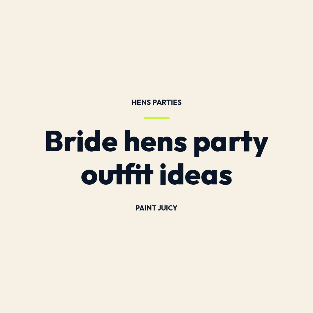 Hens party outfit ideas for the bride, Paint Juicy hens party guide cover