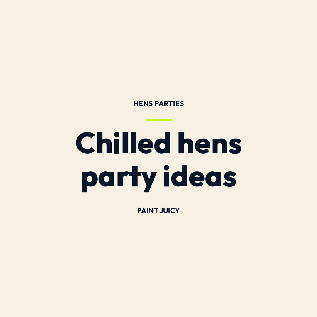 Chilled hens party ideas, Paint Juicy hens party guide cover