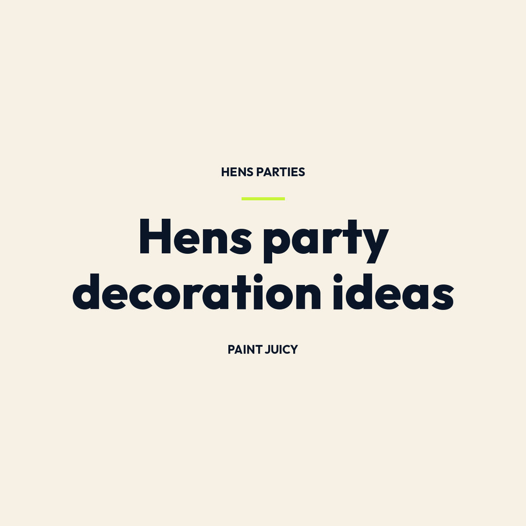 Hens party decoration ideas, Paint Juicy hens party guide cover