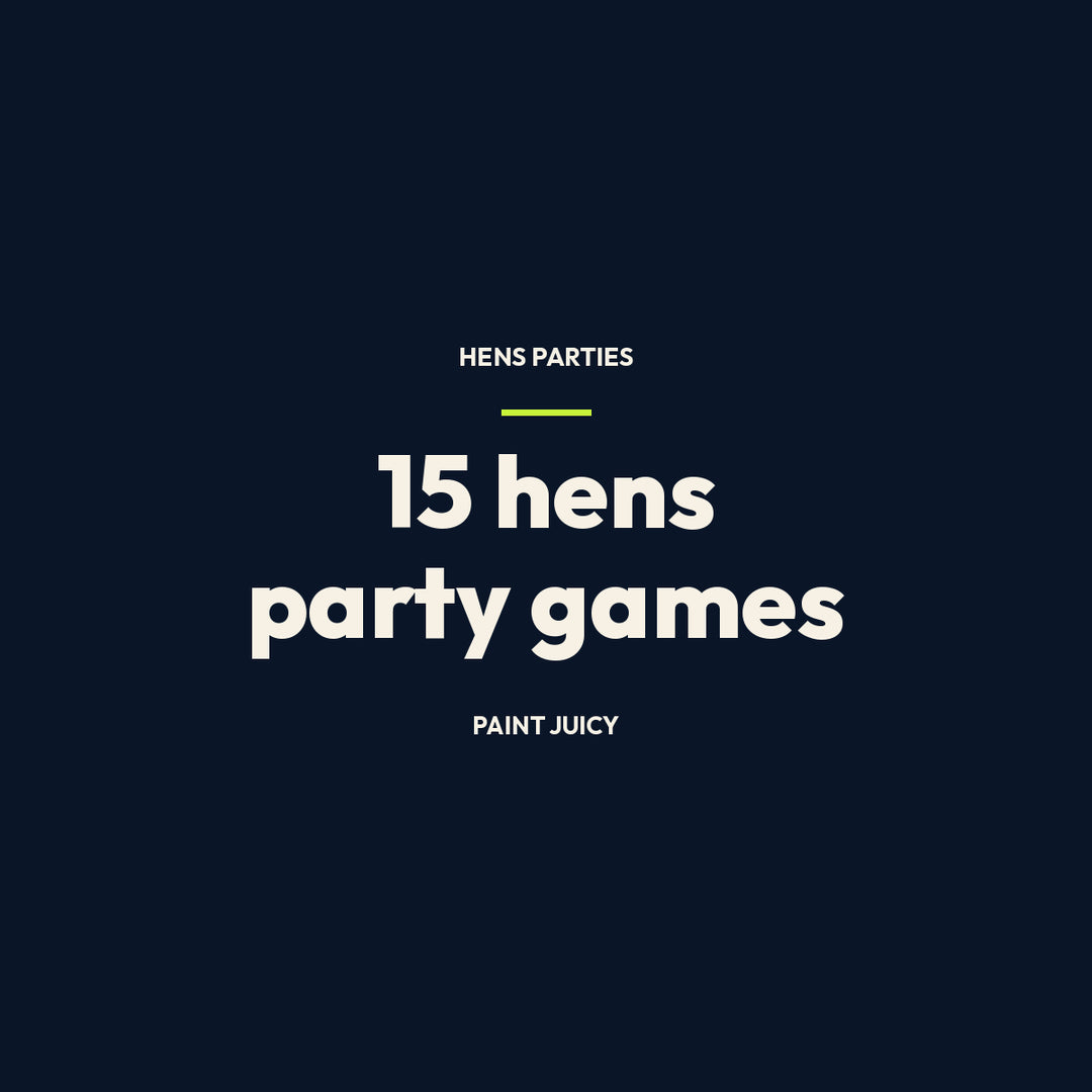 15 hens party games, Paint Juicy hens party guide cover