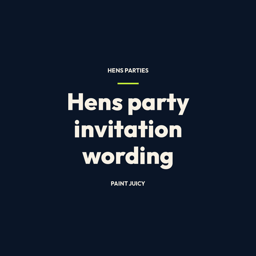 Hens party invitation wording, Paint Juicy hens party guide cover