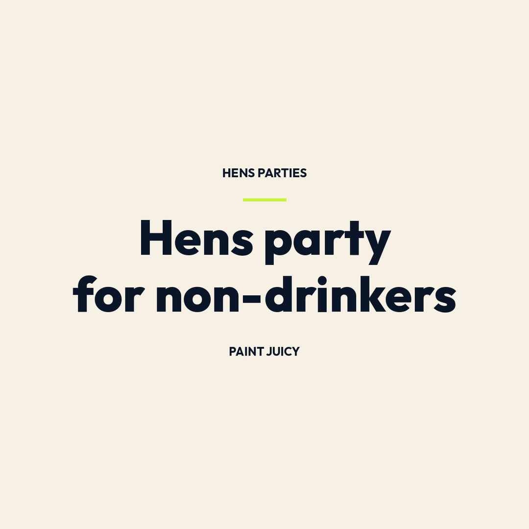 Hens party ideas for non-drinkers, Paint Juicy hens party guide cover