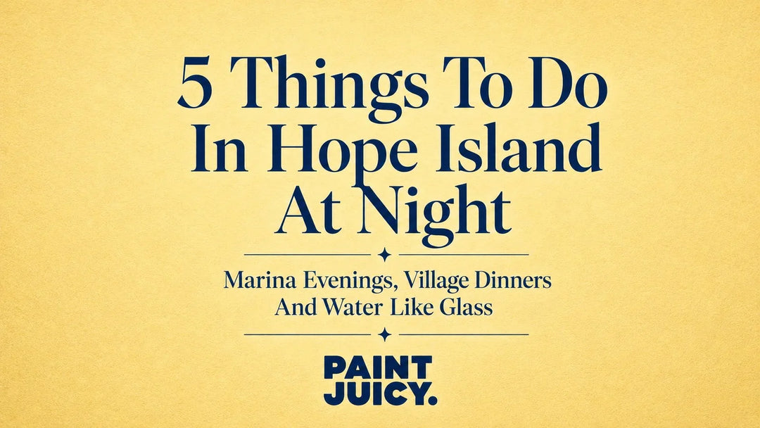 Paint Juicy guide, 5 Things To Do In Hope Island At Night, Gold Coast: Marina Evenings, Village Dinners And Water Like Glass