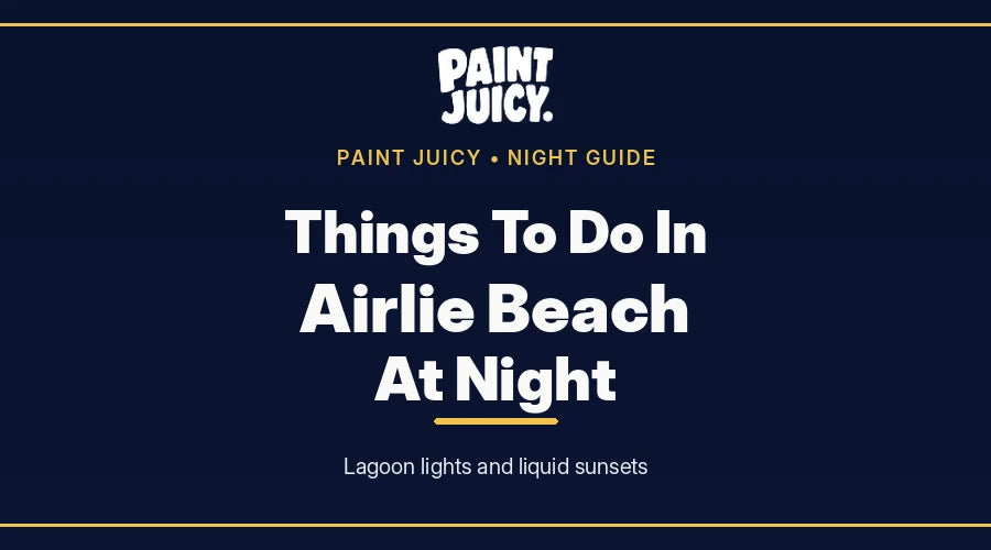 Things to do in Airlie Beach at night, Paint Juicy night guide cover in navy and gold