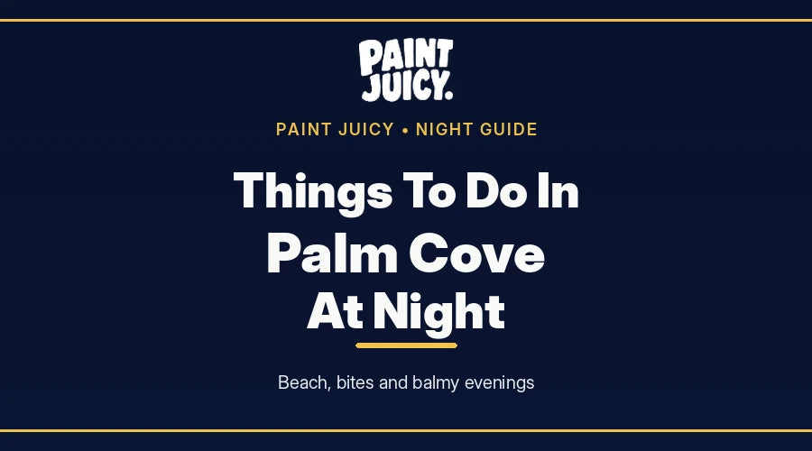 Things to do in Palm Cove at night, Paint Juicy night guide cover in navy and gold