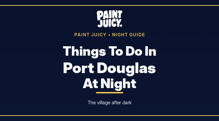 Things to do in Port Douglas at night, Paint Juicy night guide cover in navy and gold