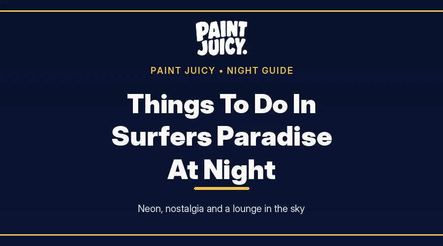Things to do in Surfers Paradise at night, Paint Juicy night guide cover in navy and gold