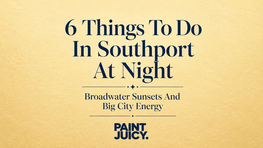 Paint Juicy guide, 6 Things To Do In Southport At Night, Gold Coast: Broadwater Sunsets And Big City Energy