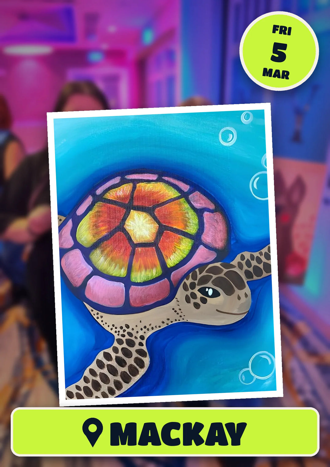 Sea Turtle painting, front and centre for the 80s and 90s Singalong paint and sip in Mackay on Friday 5 March 2027