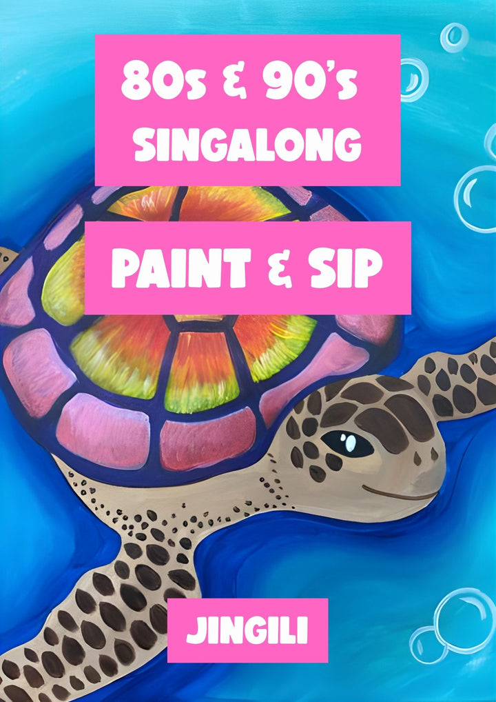 80s &amp; 90s SINGALONG PAINT AND SIP 21ST AUGUST JINGILI DARWIN NT 6PM