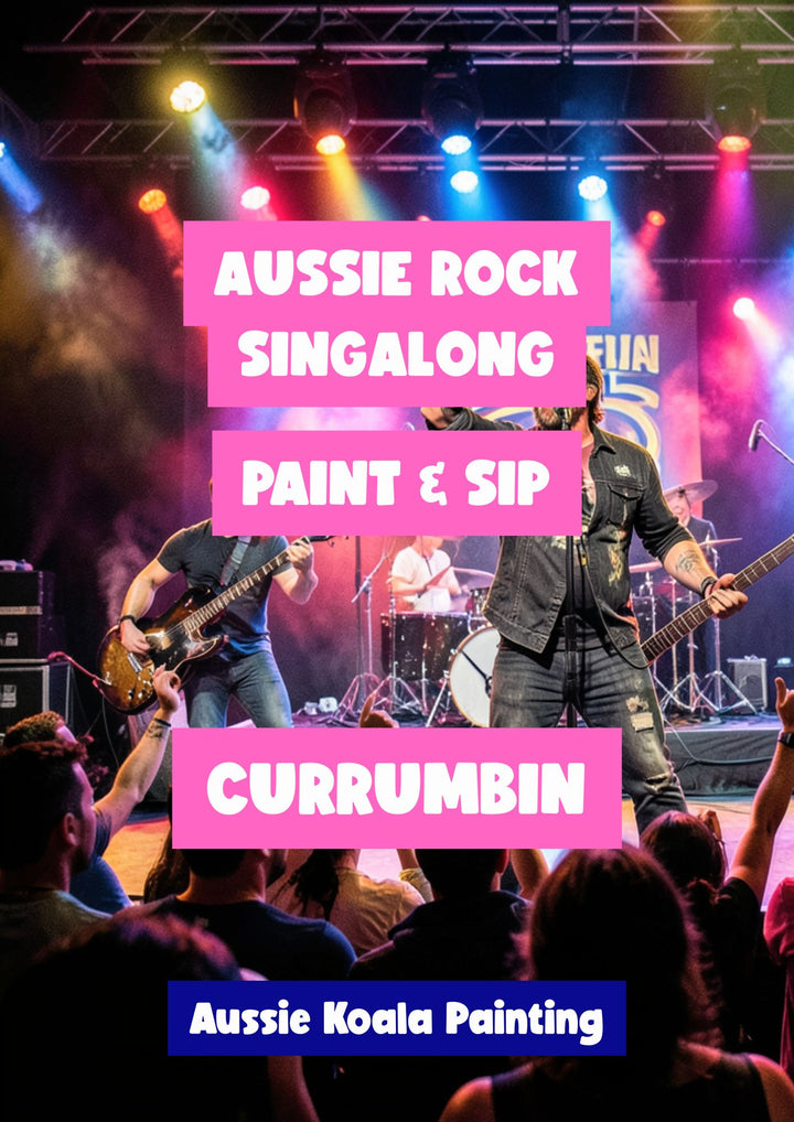 AUSSIE ROCK PAINT AND SIP SINGALONG 5TH JUNE CURRUMBIN GOLD COAST 6PM