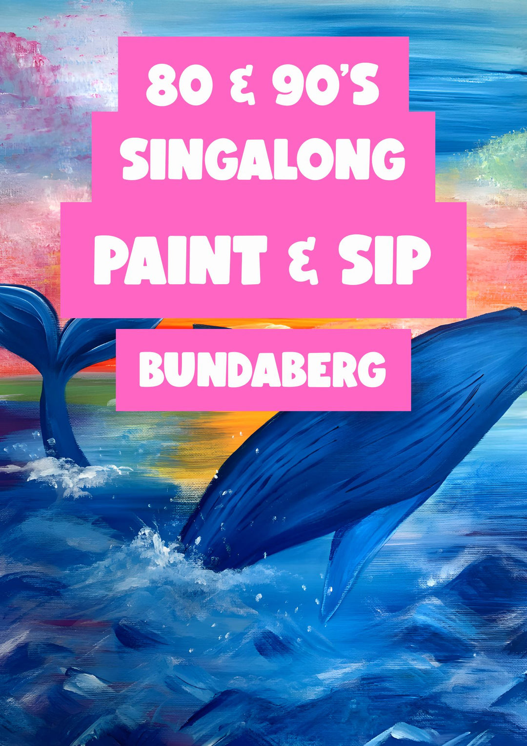 80s & 90s PAINT AND SIP 22ND MAY BUNDABERG NQ 6PM
