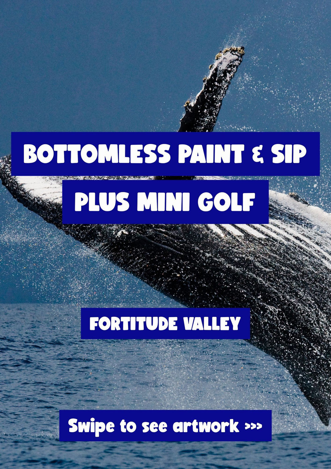 Promotional graphic for Bottomless Paint & Sip and Mini Golf event in Fortitude Valley with whale illustration.
