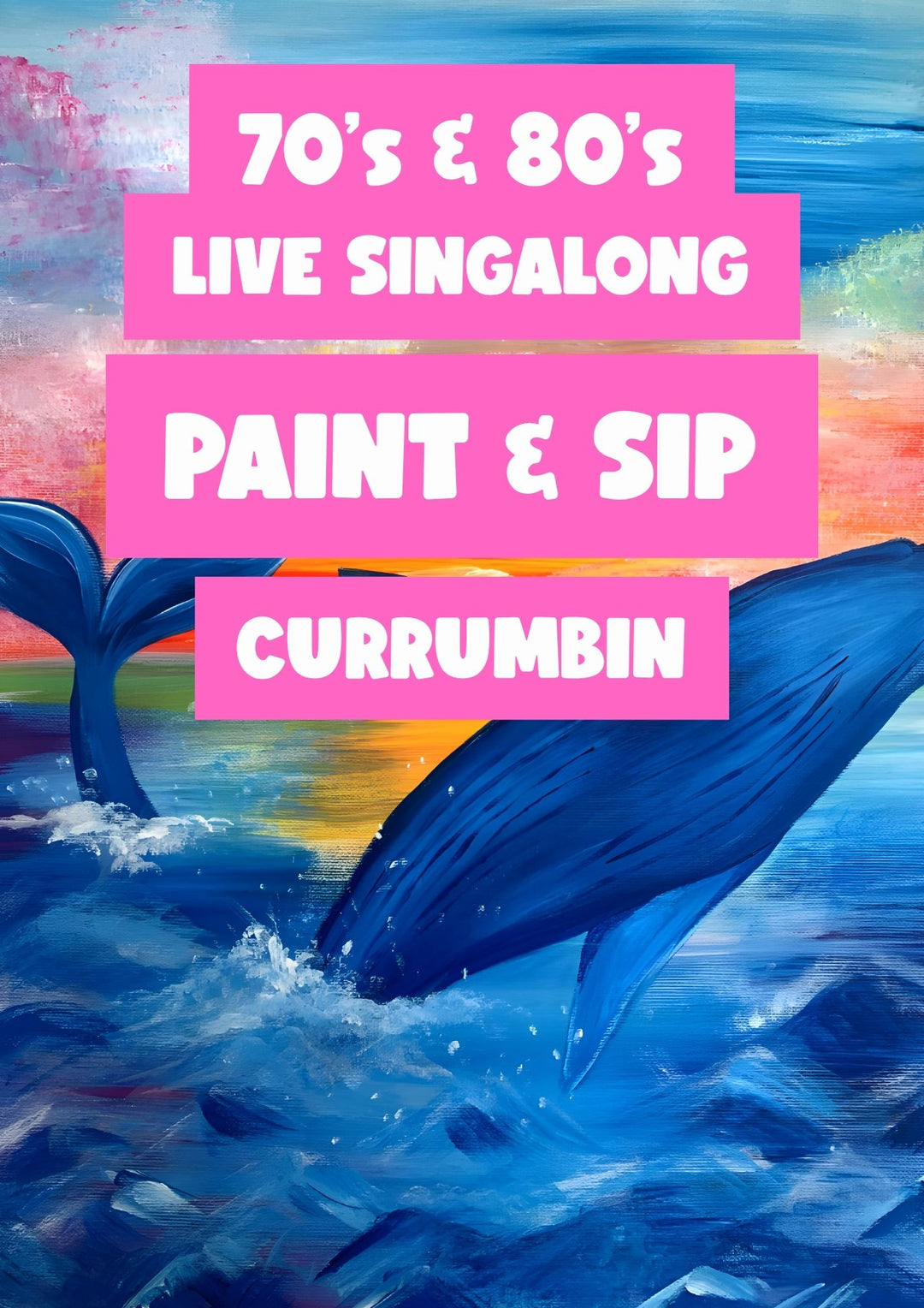 70s &amp; 80s SINGALONG PAINT AND SIP 8TH OCTOBER CURRUMBIN GOLD COAST 6PM