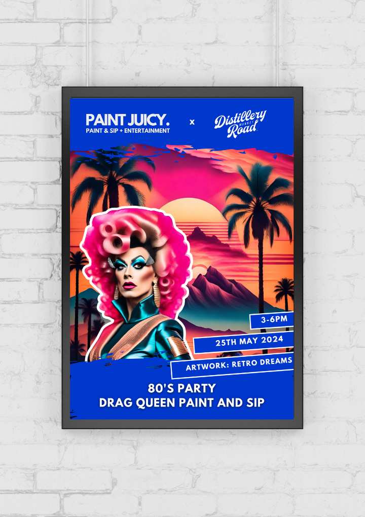 DRAG PAINT AND SIP 25TH MAY DISTILLERY ROAD MARKETS EAGLBY 3PM-Ticket-Paint Juicy - Paint and Sip-Paint Juicy - Paint and Sip