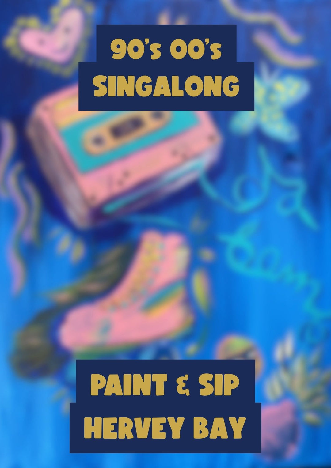 90s &amp; 00s SINGALONG PAINT AND SIP 28TH NOVEMBER HERVEY BAY NQ