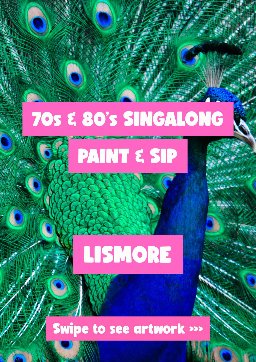 Peacock with text overlay for a 70s & 80s singalong event in Lismore.