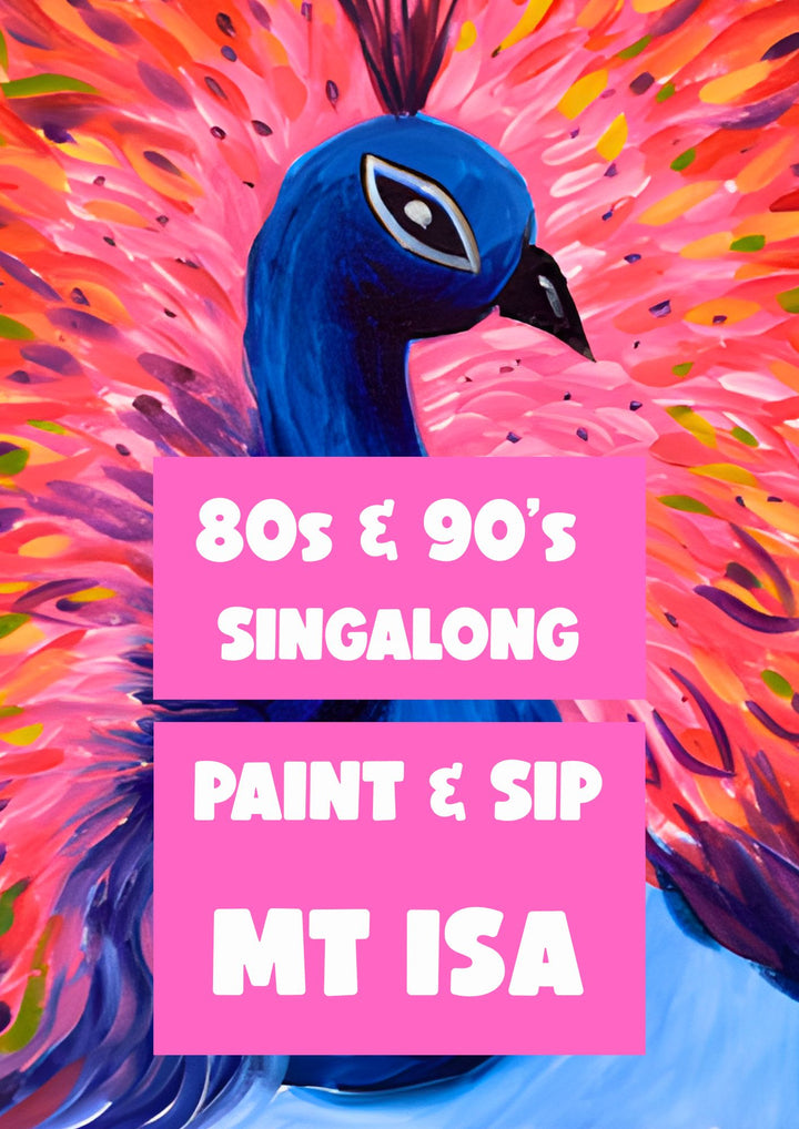 80s & 90s PAINT AND SIP 27TH MARCH MT ISA NQ 6PM