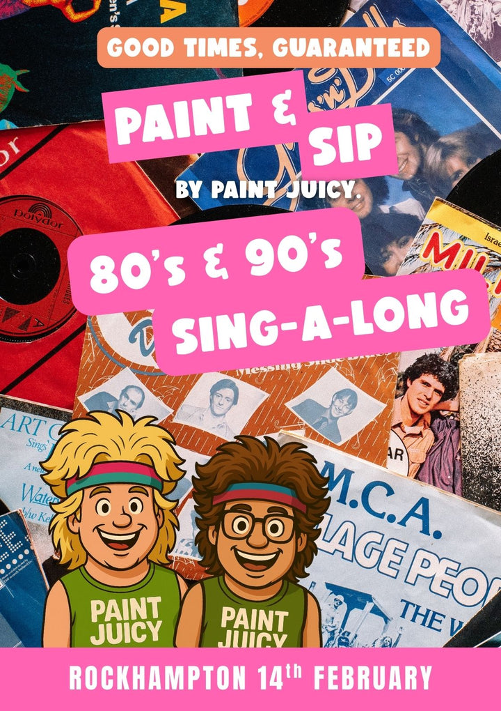 80s & 90s PAINT AND SIP 14TH FEBRUARY 26 ROCKHAMPTON NQ 6PM