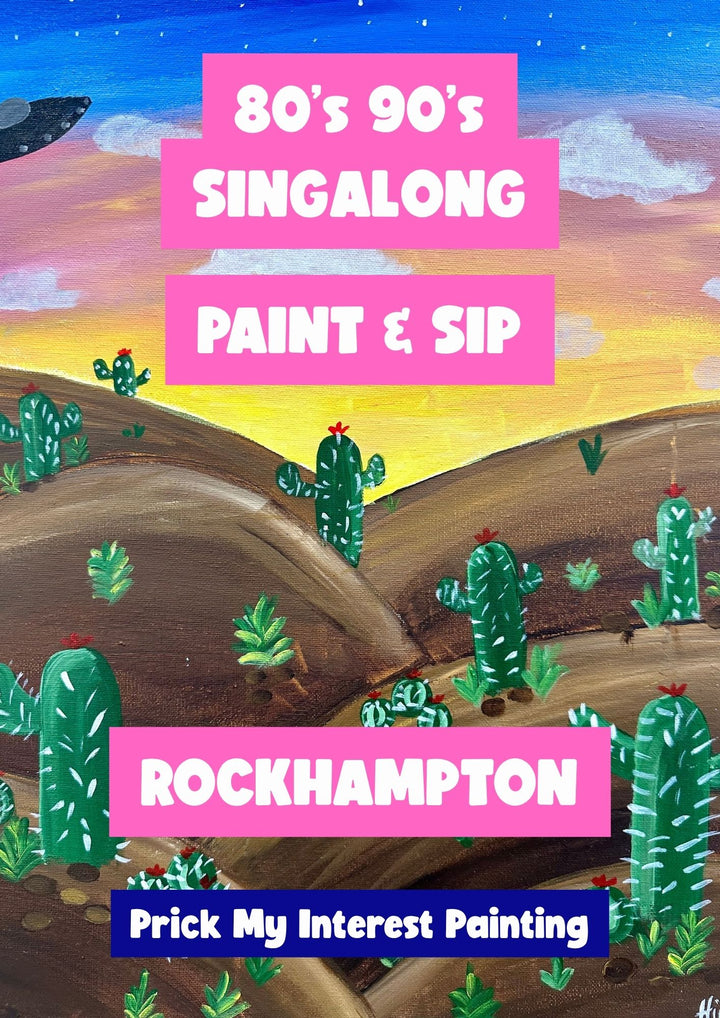 80s &amp; 90s SINGALONG PAINT AND SIP 30TH JULY ROCKHAMPTON NQ 6PM