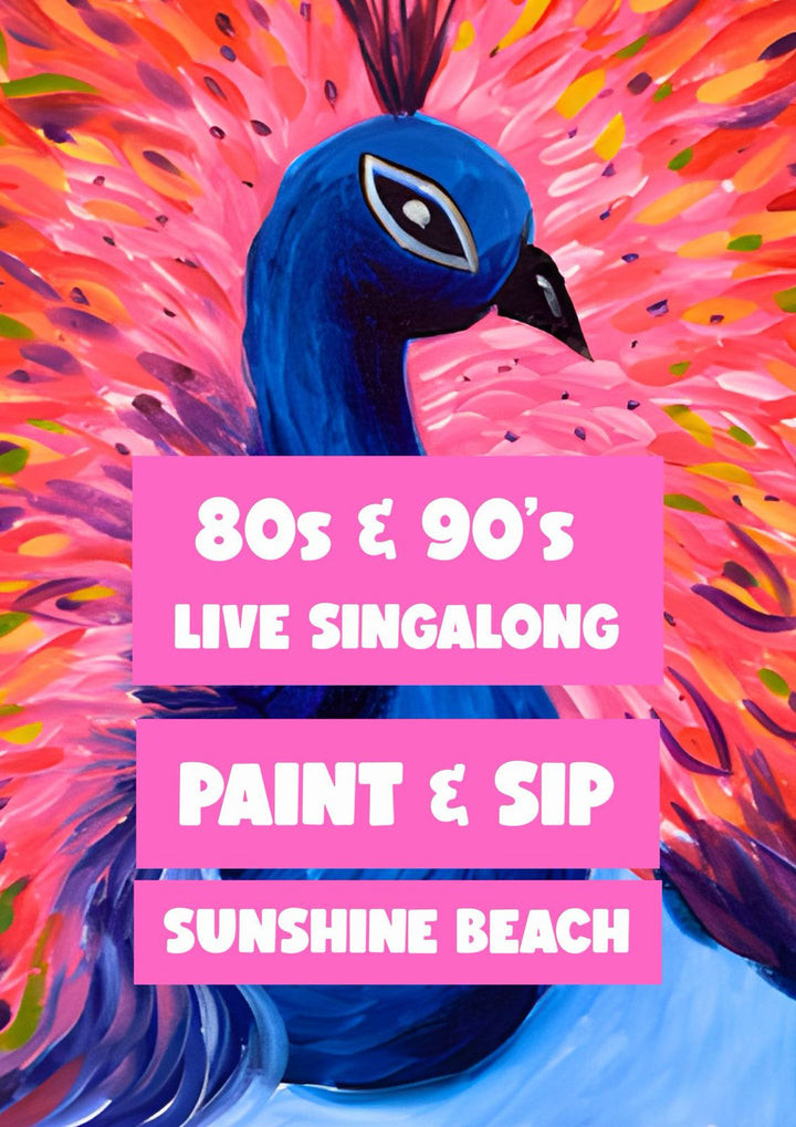 80s & 90s PAINT AND SIP SINGALONG 17TH APRIL SUNSHINE BEACH SUNSHINE COAST NQ 6PM