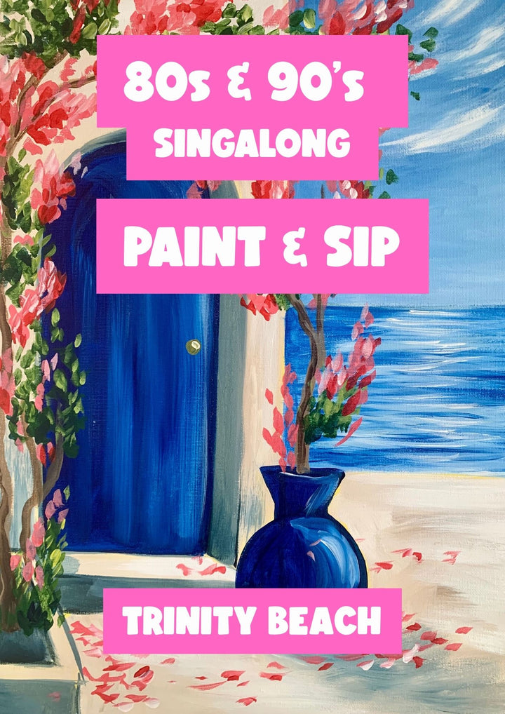 80s &amp; 90s SINGALONG PAINT AND SIP 3RD SEPTEMBER TRINITY BEACH NQ 6PM