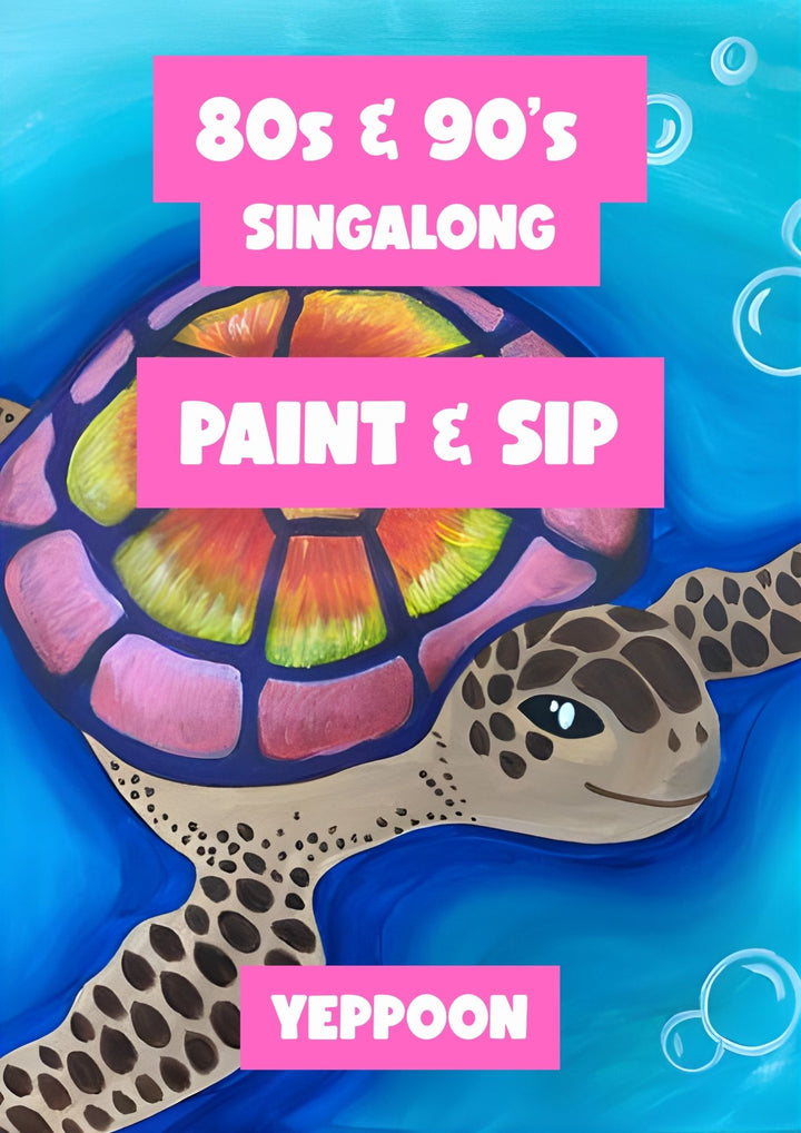 80s &amp; 90s SINGALONG PAINT AND SIP 1ST AUGUST YEPPOON NQ 6PM